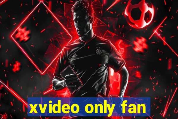 xvideo only fan